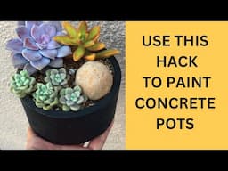 USE THIS HACK TO PAINT CONCRETE POTS