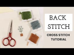 Cross Stitch Back Stitch Tutorial - With Practical Example!
