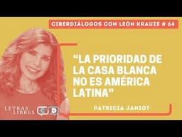 Ciberdiálogos 64 • Patricia Janiot: "La prioridad de la Casa Blanca no es América Latina"