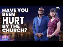 Have You Been Hurt By the Church?