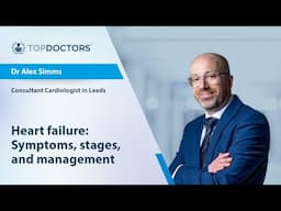 Heart failure: Symptoms, stages, and management - Online interview