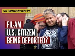 FILIPINO-AMERICAN U.S. CITIZEN BEING DEPORTED?