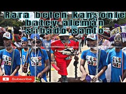 RARA BETEN KANSONFE BATEY ALEMÁN SÁBADO SANTO