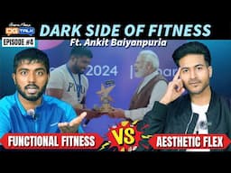 OG TALK: Ep 4 - Functional Fitness v/s Aesthetic Flex | Dark Side of Fitness | Ft. Ankit Baiyanpuria