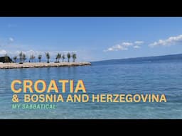 Exploring Croatia & Bosnia and Herzegovina  🍓 | My sabbatical year