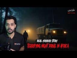 Terrifying Night Drive in Africa | Truck Driver's Real Horror Story