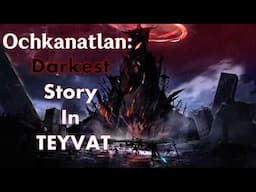 Ochkanatlan Is Hiding the Most Important Secret of Natlan-Genshin Impact