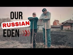 "Living Off the Land in Siberia: Summer Garden Success, Homestead Projects and building in Altai"