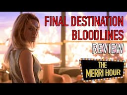Final Destination Bloodlines Review (No Spoilers) - The Merri Hour