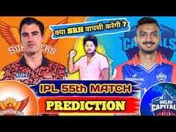 SRH vs DC | Hyderabad vs Delhi IPL 2025 55th Match Prediction | SRH vs DC 55th IPL Match Prediction