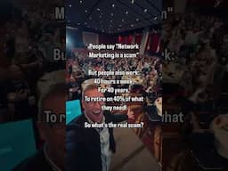 People say “Network Marketing is a scam”