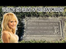 Visiting the Grave of Brittany Murphy and What Happened to Her