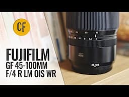 Fujifilm GF 45-100mm f/4 R LM OIS WR lens review