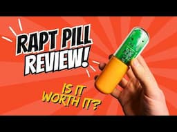 Rapt Pill Review! Is It Worth It!?