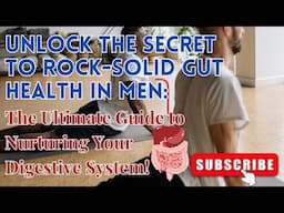 Men's Gut Health: Nurturing a Healthy Digestive System