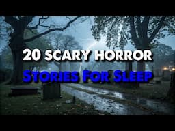 20 Scary Horror Stories For Sleep