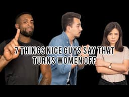 7 Things Nice Guys Say That Turns Women Off