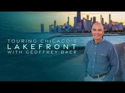 Touring Chicago's Lakefront with Geoffrey Baer — Full Show