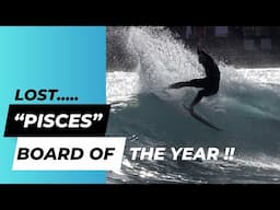 Lost "Pisces" Surfboard Review Ep 154