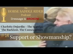 Charlotte Dujardin Podcast 14 The Scandal, The Backlash, The Consequences. Hugs with Peter Belshaw