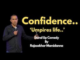Confidence | Umpires | Stand up comedy by Rajasekhar Mamidanna