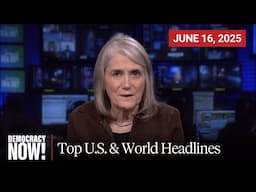 Top U.S. & World Headlines — June 16, 2025