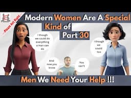 Modern Women Are A Special Kind Of Part 30