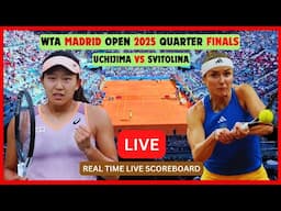 Moyuka Uchijima Vs Elina Svitolina LIVE Score UPDATE Women Tennis 2025 WTA Madrid Open Quarter Final
