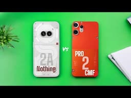 Nothing Phone (2a) vs CMF Phone 2 Pro | Best Budget Phone of 2025?