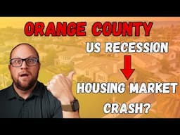 If We're Headed Towards a Recession, What Does That Mean For Housing Prices In Orange County?