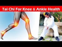 Tai Chi for Knee and Ankle Pain Relief and Injury Recovery