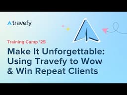 Make It Unforgettable: Using Travefy to Wow & Win Repeat Clients