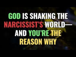 God Is Shaking the Narcissist’s World—And You’re the Reason Why | NPD | Narcissism | Empaths Refuge