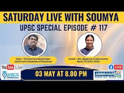 Saturday Live With Soumya, Episode # 117 With Ms. Meghna Chakravorty, Rank 79, UPSC 2024
