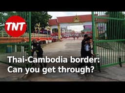 UPDATE: Thai-Cambodia border trade & travel issues