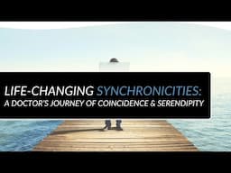 Life-Changing Synchronicities: A Doctor’s Journey of Coincidence and Serendipity | Bernard Beitman