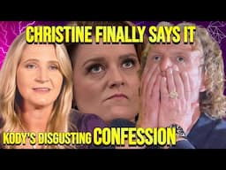 Christine Woolley Can't BELIEVE She TOLERATED Kody, Kody's Disgusting Confession About His Wives