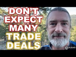 The Fire Hose of Chaos: Don't Expect Many Trade Deals