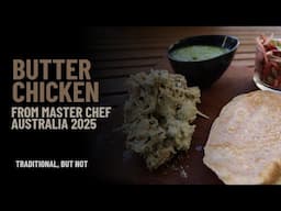 We Recreated MasterChef Australia 2025: Depinder Aslam’s Butter Chicken!