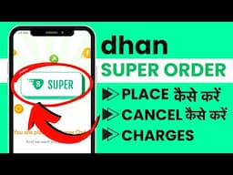 Dhan Super Order Kaise Place Kare, Kaise Cancel Kare, Charges & OCO / Bracket Explained in Hindi