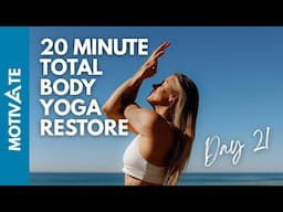 20 MINUTE TOTAL BODY YOGA RESTORE | DAY 21 | 21 Day 'Motivate Challenge.. Ashley Freeman