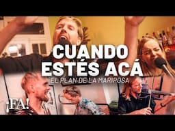 Cuando estés acá – El Plan de la Mariposa (con Mex Urtizberea) | Sesiones ¡FA!