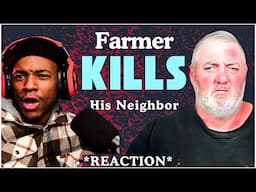 Farmer Kills His Neighbor, Records Everything | Insanity Reaction
