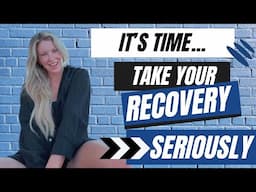 It’s time to start taking recovery seriously!
