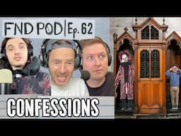 Confessions | Ep 62 | FND POD