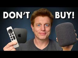 Don't Buy a HomePod or Apple TV Now!