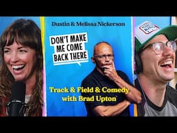 Track and Field and Comedy with Brad Upton | Don't Make Me Come Back There