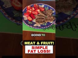 Meat & Fruit Diet...simple weight loss!