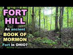 Ancient BOOK OF MORMON Fort in OHIO? Fort Hill | Travelogue 8
