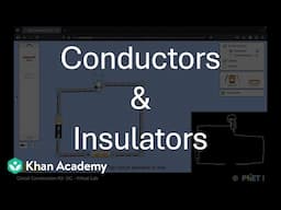 Conductors and Insulators | Electricity | Middle School | Science | Khan Academy